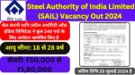 Sail Recruitment 2024 in Hindi: सेल ने निकाली विभिन्न पदो पर भर्ती सैलरी ₹1,60,000 प्रतिमाह इंजीनिरिंग के छात्र जल्दी करे आवेदन